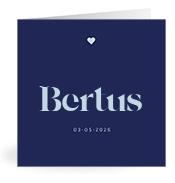 Geboortekaartje naam Bertus j3