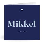 Geboortekaartje naam Mikkel j3