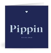 Geboortekaartje naam Pippin j3